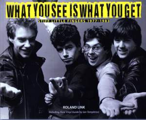What You See is What You Get: Stiff Little Fingers 1977-1983
