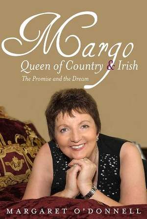 Margo: Queen of Country & Irish: The Promise and the Dream