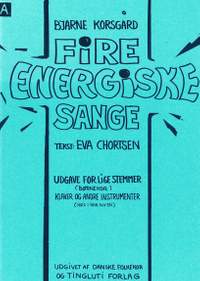 Bjarne Korsgaard: 4 Energiske Sange - Version A