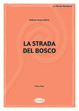 Cesare Andrea Bixio: La Strada Del Bosco