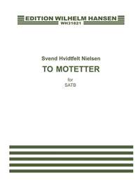 Svend Hvidtfelt Nielsen: To Motetter