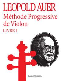 Leopold Auer: Méthode Progressive de Violon Livre 1
