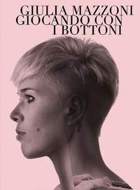 Giulia Mazzoni: Giocando Con I Bottoni