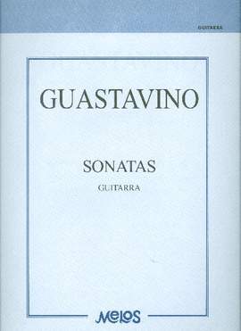 Carlos Guastavino: Sonatas para Guitarra
