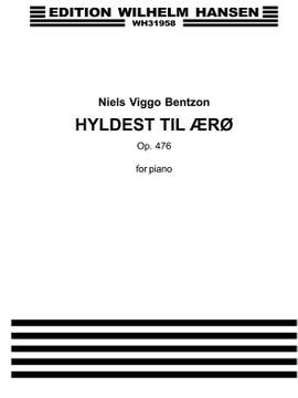 Niels Viggo Bentzon: Hyldest Til Ïrã Op. 476