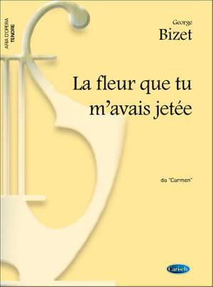 Bizet Fleur Que M'avais Jetee