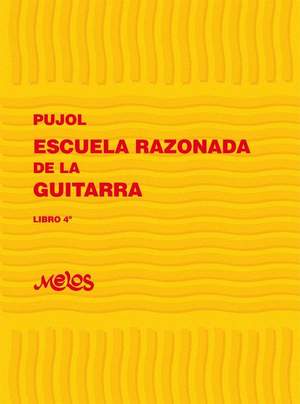 Emilio Pujol: Escuela Razonada De La Guitarra 4