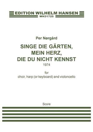 Per Nørgård: Singe Die Gärten, Mein Herz, Die Du Nicht Kennst