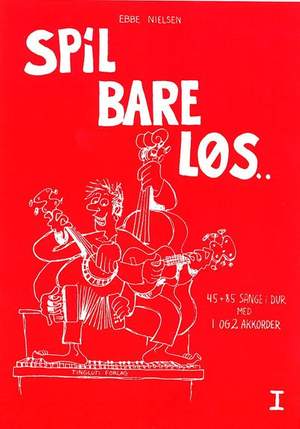 Ebbe Nielsen: Spil Bare Løs 1