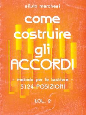 Silvio Marchesi: Marchesi Come Costruire Accordi 2