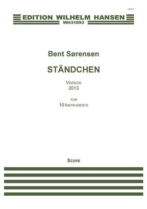 Bent Sørensen: Ständchen - 2013 Version