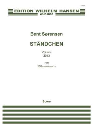Bent Sørensen: Ständchen - 2013 Version