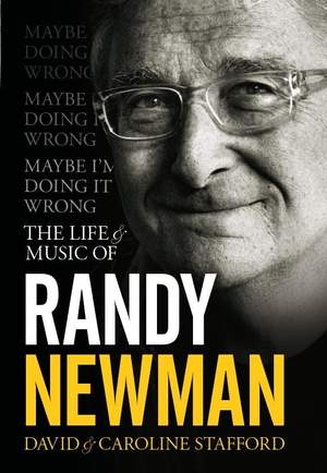 Maybe I'm Doing It Wrong - The Life & Music Of Randy Newman