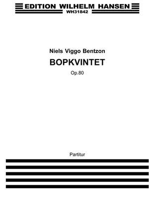 Niels Viggo Bentzon: Bopkvintet Op. 80
