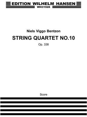 Niels Viggo Bentzon: Str 4tet No. 10 Op. 338