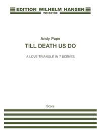 Andy Pape_Kit Eichler: Till Death Us Do - A Love Triangle In 7 Scenes