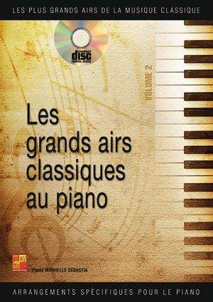 Pierre Minvielle-Sébastia: Les grands airs classiques au piano - Volume 2
