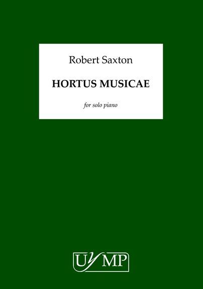 Robert Saxton: Hortus Musicae