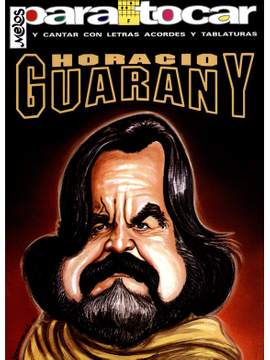 Horacio Guarany: Para Tocar Horacio Guarany