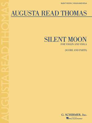 Augusta Read Thomas: Silent Moon