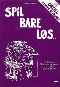 Ebbe Nielsen: Spil Bare Løs 3