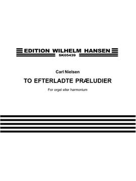 Carl Nielsen: To Efterladte Præludier