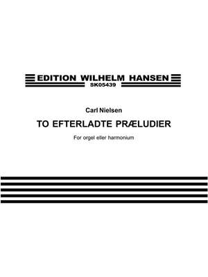 Carl Nielsen: To Efterladte Præludier