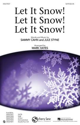 Jule Styne_Sammy Cahn: Let It Snow! Let It Snow! Let It Snow!