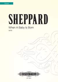 Mike Sheppard: When A Baby Is Born SATB