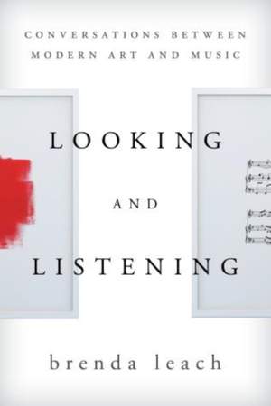 Looking and Listening: Conversations between Modern Art and Music