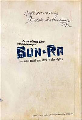 Traveling the Spaceways – Sun Ra, the Astro Black and other Solar Myths