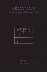 Arcana V: Musicians on Music, Magic & Mysticism