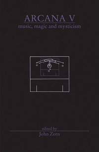 Arcana V: Musicians on Music, Magic & Mysticism