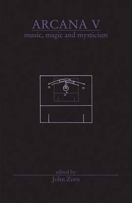 Arcana V: Musicians on Music, Magic & Mysticism