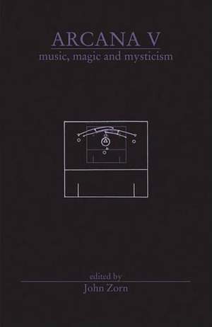 Arcana V: Musicians on Music, Magic & Mysticism