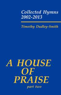 Dudley-Smith, Timothy: A House of Praise, Part 2