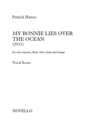Patrick Hawes: My Bonnie Lies Over The Ocean (Vocal Score)