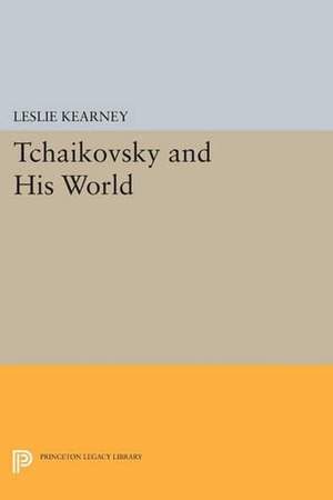 Tchaikovsky and His World