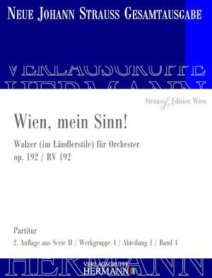 Strauß (Son), J: Wien, mein Sinn! op. 192 RV 192