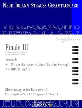 Strauß (Son), J: Eine Nacht in Venedig - Finale III (Nr. 19b) RV 510A/B-19b.A/B