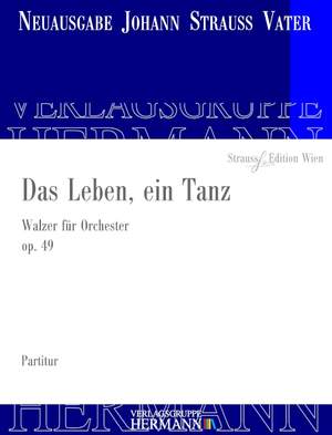 Strauß (Father), J: Das Leben, ein Tanz op. 49