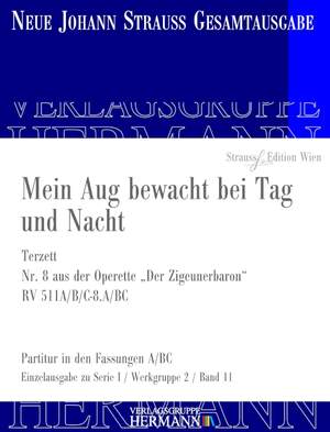 Strauß (Son), J: Der Zigeunerbaron - Mein Aug bewacht bei Tag und Nacht (Nr. 8) RV 511A/B/C-8.A/BC