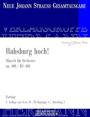 Strauß (Son), J: Habsburg hoch! op. 408 RV 408