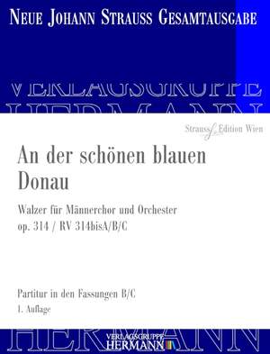 Strauß (Son), J: An der schönen blauen Donau op. 314 RV 314bisA/B/C