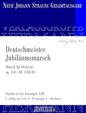Strauß (Son), J: Deutschmeister Jubiläumsmarsch op. 470 RV 470A/BC