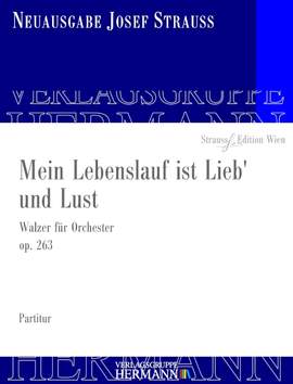 Strauß, J: Mein Lebenslauf ist Lieb' und Lust op. 263