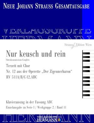 Strauß (Son), J: Der Zigeunerbaron - Nur keusch und rein (Nr. 12) RV 511A/B/C-12.ABC