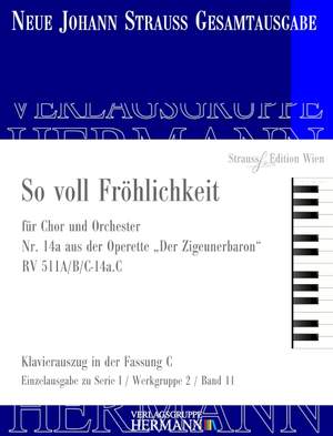 Strauß (Son), J: Der Zigeunerbaron - So voll Fröhlichkeit (Nr. 14a) RV 511A/B/C-14a.C