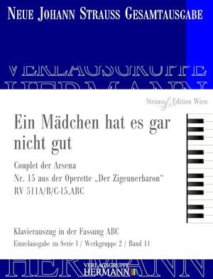 Strauß (Son), J: Der Zigeunerbaron - Ein Mädchen hat es gar nicht gut (Nr. 15) RV 511A/B/C-15.ABC