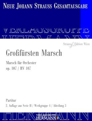 Strauß (Son), J: Großfürsten Marsch op. 107 RV 107